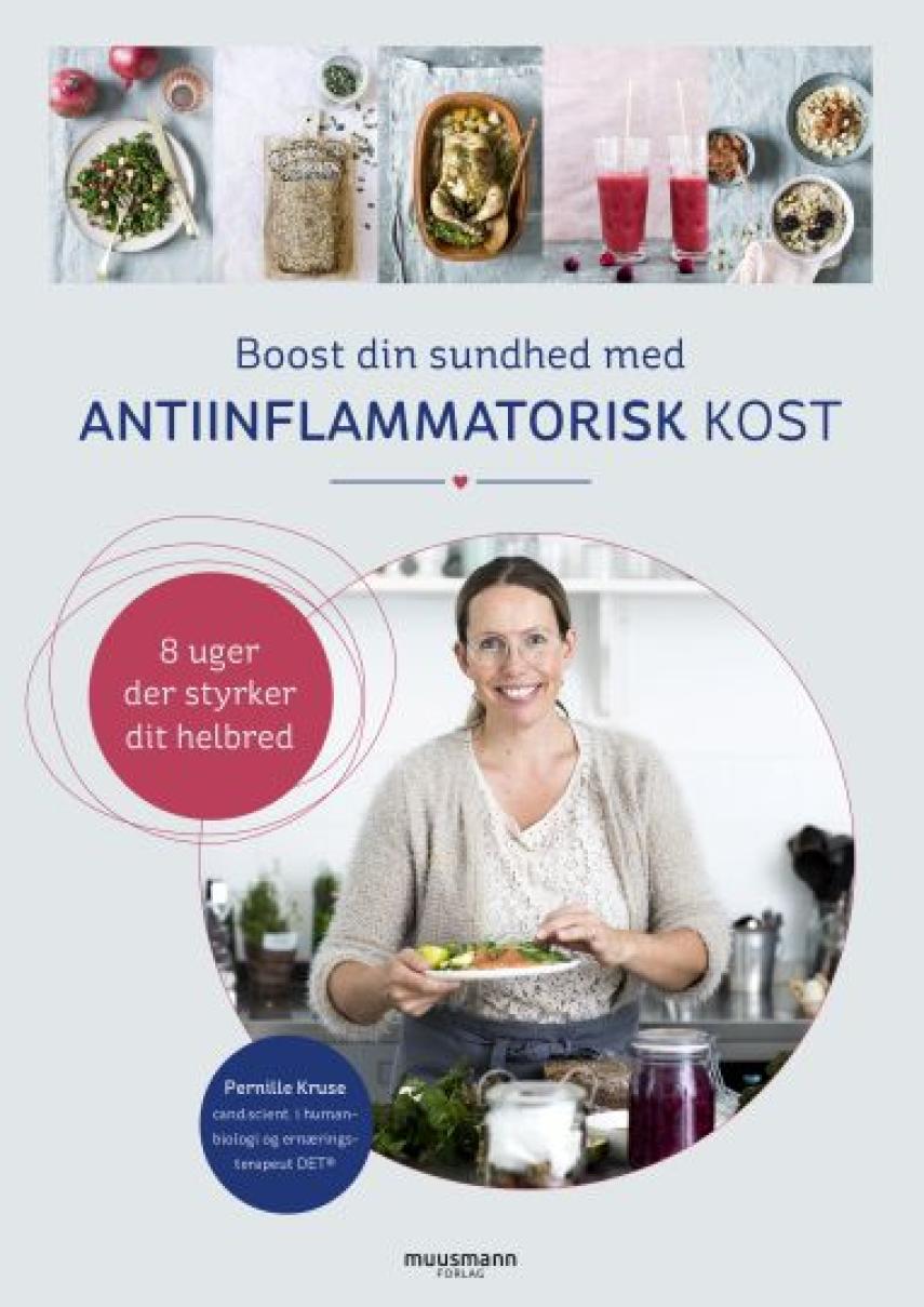 Pernille Kruse (f. 1973): Boost din sundhed med antiinflammatorisk kost : 8 uger der styrker dit helbred