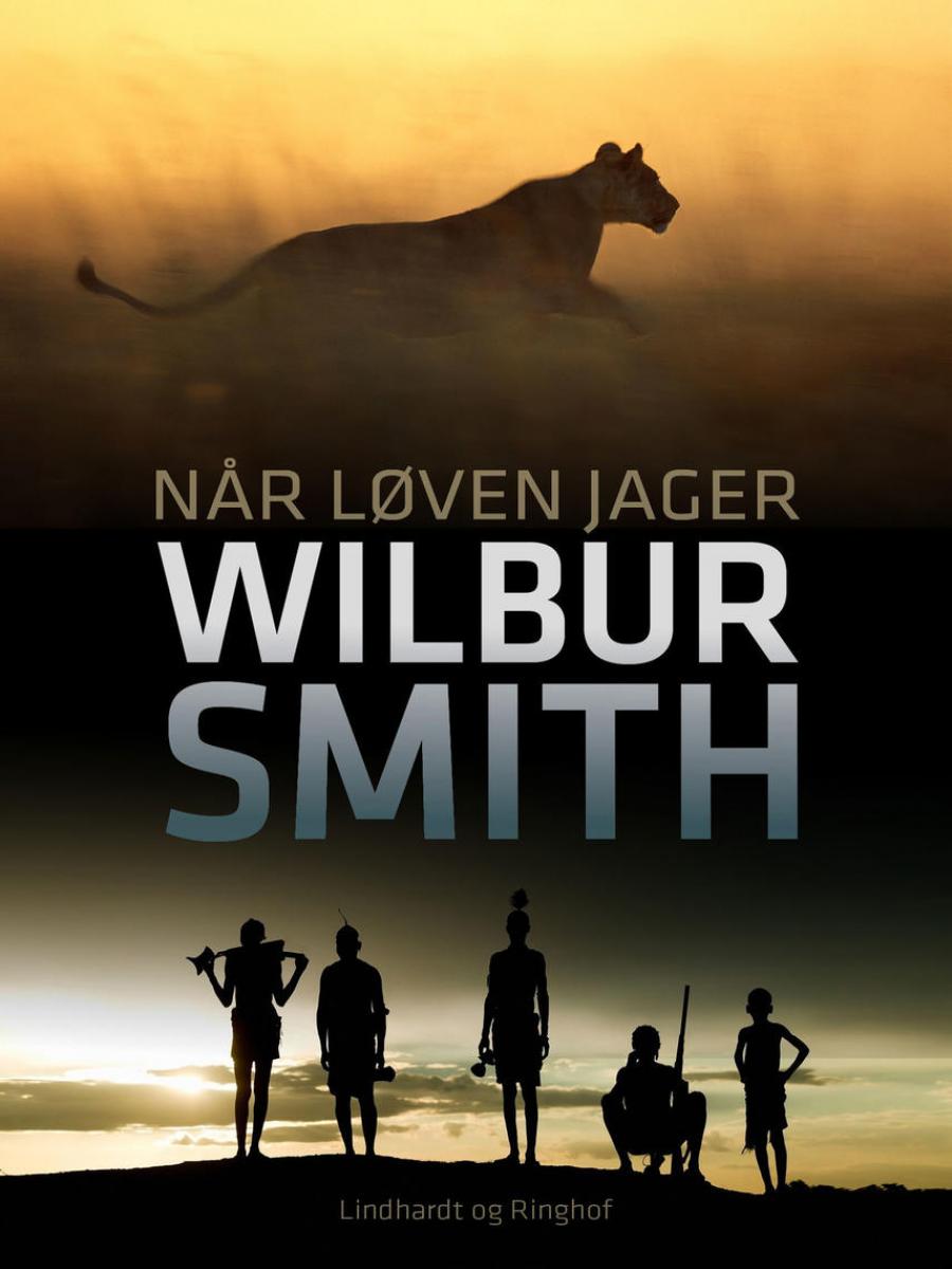 Forside af bogen Når Løven Jager af Wilbur Smith 